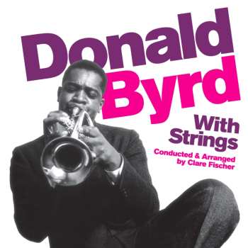 Album Donald Byrd: Donald Byrd With Strings