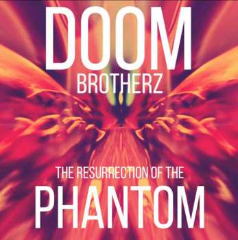 Album Doom Brotherz: Resurrection Of The Phantom