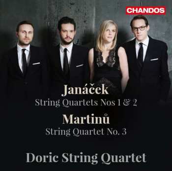 CD Doric String Quartet: Janáček String Quartet Nos 1 & 2; Martinu String Quartet No. 3