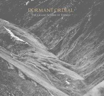 Album Dormant Ordeal: The Grand Scheme Of Things