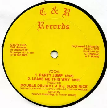 Double Delight & DJ Slice Nice: Party Jump / Leave Me This Way