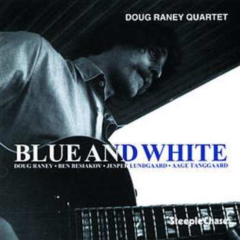 CD Doug Raney Quartet: Blue And White