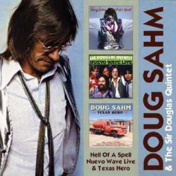 2CD Doug Sahm: Hell Of A Spell / Nuevo Wave Live / Texas Hero