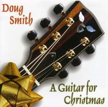 Album Doug Smith: A Guitar For Christmas