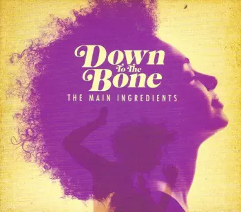 Down To The Bone: The Main Ingredients