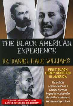 Album Dr. Daniel Hale Williams First Black Heart Surgeon: Dr. Daniel Hale Williams First Black Heart Surgeon