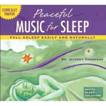 Album Dr. Jeffrey Thompson: Peaceful Music For Sleep