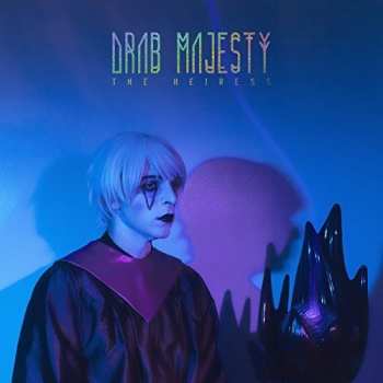 Album Drab Majesty: The Heiress / The Demon 