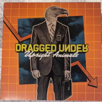 Dragged Under: Upright Animals