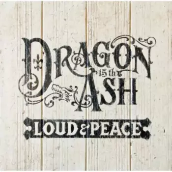 Dragon Ash: Loud & Peace