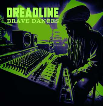 Album Dreadline: Brave Dances