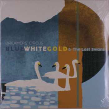 2LP Dreamers' Circus: Blue White Gold & The Lost Swan