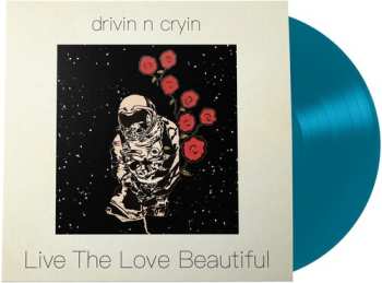 LP Drivin' N' Cryin': Live The Love Beautiful