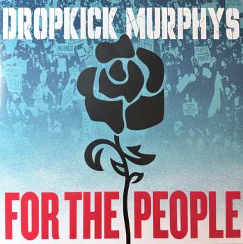 2LP Dropkick Murphys: For The People LTD