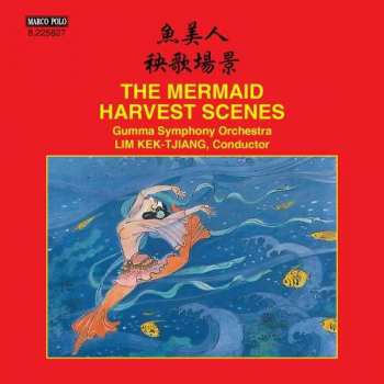 CD Du Mingxin: Harvest Scenes (Symphonic Suite) / The Mermaid (Ballet Suite)