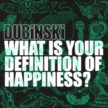 CD Dubinski: What Is Your Definition Of Happiness?