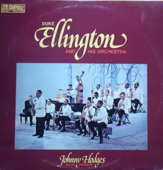 Duke Ellington And His Orchestra & Johnny Hodges And His Orchestra