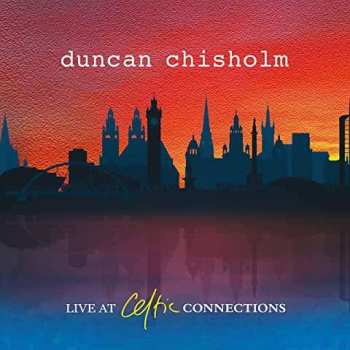 CD Duncan Chisholm: Live At Celtic Connections