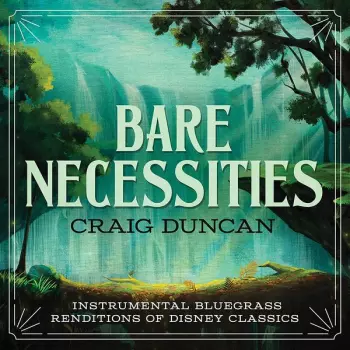Duncan,craig: Bare Necessities: Instrumental Bluegrass Rendition