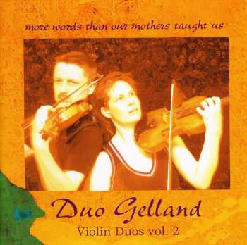Album Duo Gelland: Violin Duos Vol. 2 (More Words That Our Mothers Taught Us)