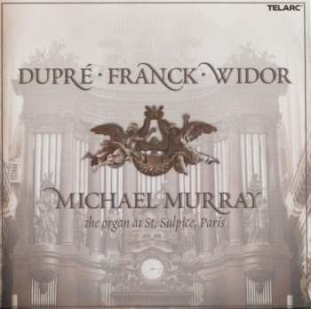 CD César Franck: The Organ At St. Sulpice, Paris