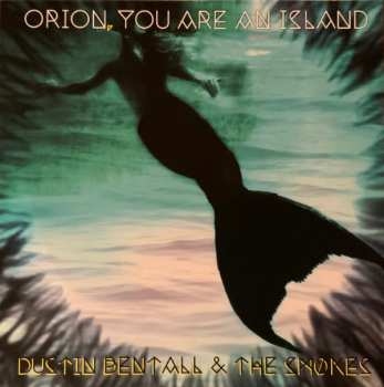 Album Dustin Bentall &The Smokes: Orion, You Are An Island