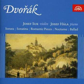 Album Josef Hála: Sonata / Sonatina / Romantic Pieces / Nocturno / Ballad