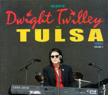 Dwight Twilley: Best Of  Dwight Twilley - The Tulsa Years Volume 1