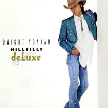 LP Dwight Yoakam: Hillbilly DeLuxe