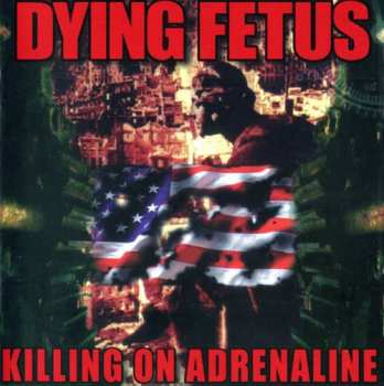 CD Dying Fetus: Killing On Adrenaline