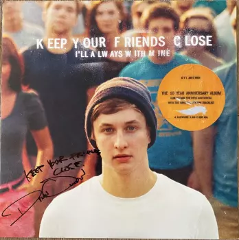 Dylan Owen: Keep Your Friends Close, I'll Always With Mine