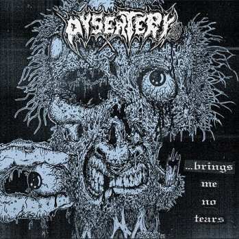 LP Dysentery: ...Brings Me No Tears