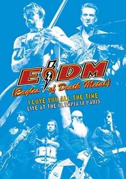 DVD Eagles Of Death Metal: I Love You All The Time: Live At The Olympia In Paris