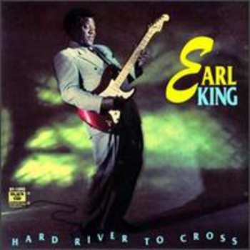 Album Earl King: Hard River To Cross