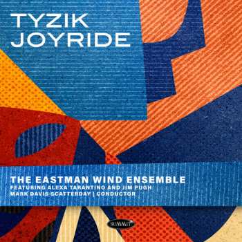 Album Eastman Wind Ensemble: Tyzik Joyride