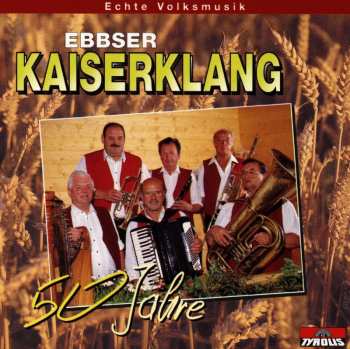 Album Ebbser Kaiserklang: 50 Jahre