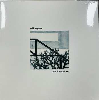 LP Ed Kuepper: Electrical Storm LTD | CLR