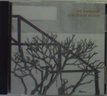 CD Ed Kuepper: Electrical Storm