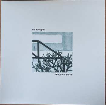 LP Ed Kuepper: Electrical Storm LTD | CLR