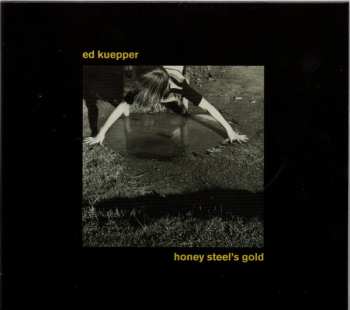 CD Ed Kuepper: Honey Steel's Gold