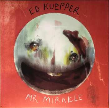 LP Ed Kuepper: Mr Mirakle