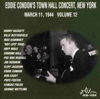 CD Eddie Condon And His All-Stars: Eddie Condon's Town Hall Concert, New York - March 11, 1944 Volume 12