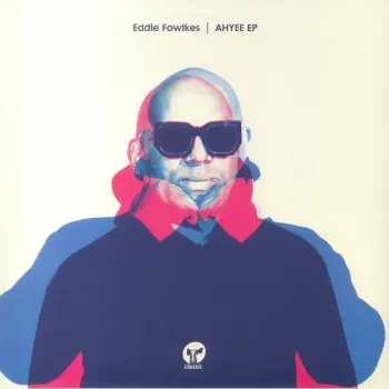 Eddie Fowlkes: Ahyee EP
