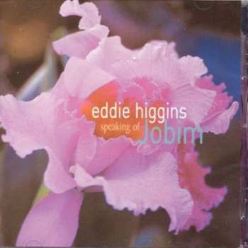 CD The Eddie Higgins Trio: Speaking Of Jobim