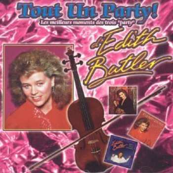 Album Edith Butler: Tout Un Party! Les Meilleurs Moments Des Trois ''Party'' D'Édith Butler