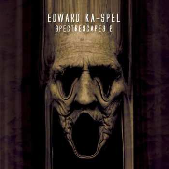 CD Edward Ka-Spel: Spectrescapes Vol. 2