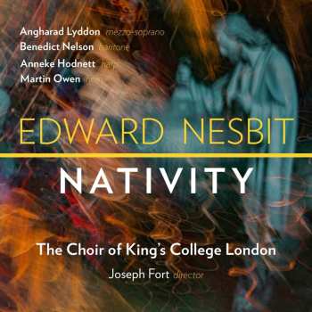 CD Edward Nesbit: Chormusik Zu Weihnachten "nativity"