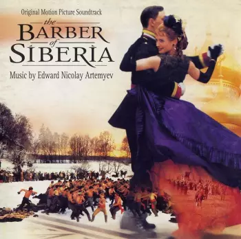 Эдуард Артемьев: The Barber Of Siberia (Original Motion Picture Soundtrack)