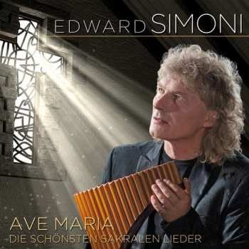 Album Edward Simoni: Ave Maria: Die Schönsten Sakralen Lieder