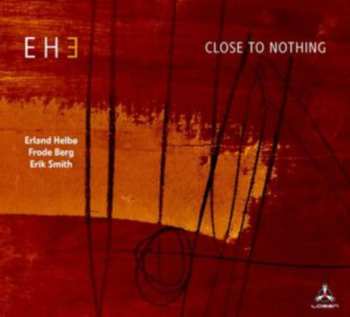 CD EH3: Close To Nothing